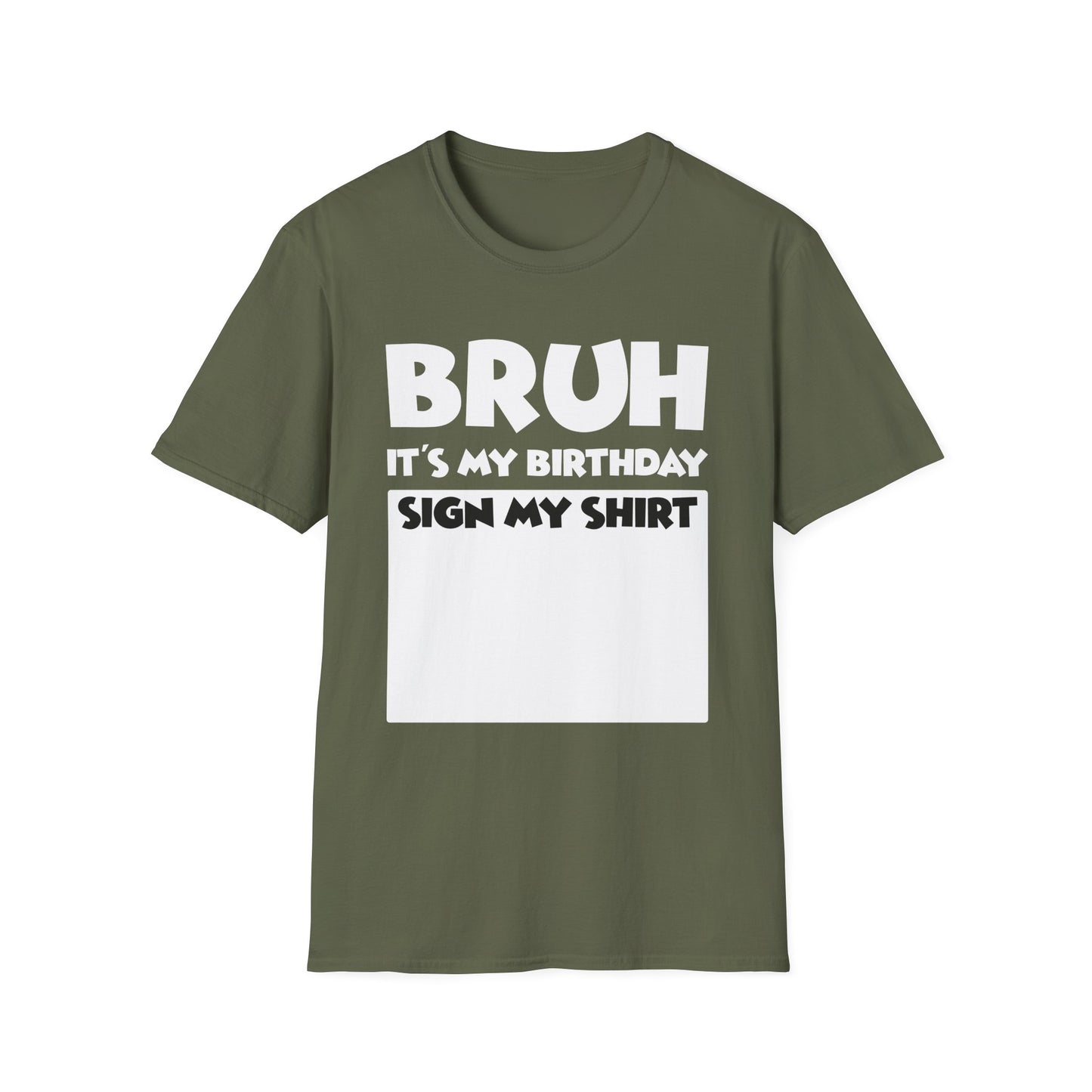 Bruh It’s My Birthday Sign My Shirt Tee - Funny Birthday Party T-Shirt