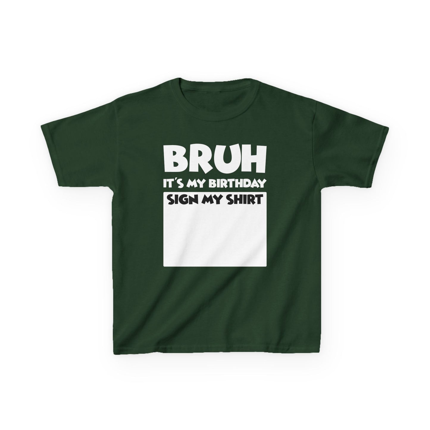 Kids Birthday Tee - “Bruh Sign My Shirt It’s My Birthday” Celebration Shirt